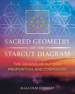 portada Sacred Geometry of the Starcut Diagram: The Genesis of Number, Proportion, and Cosmology (in English)