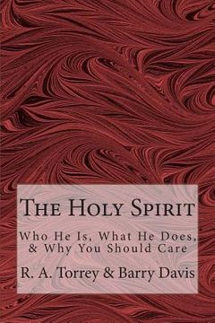 portada The Holy Spirit: Who He Is, What He Does, & Why You Should Care