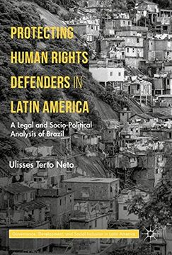 portada Protecting Human Rights Defenders in Latin America: A Legal and Socio-Political Analysis of Brazil (Governance, Development, and Social Inclusion in Latin America) (en Inglés)