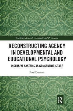 portada Reconstructing Agency in Developmental and Educational Psychology: Inclusive Systems as Concentric Space (Routledge Research in Educational Psychology) (en Inglés)