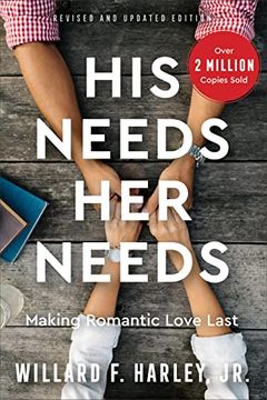 portada His Needs, her Needs: Making Romantic Love Last (en Inglés)