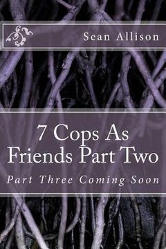 portada 7 Cops As Friends Part Two (en Inglés)