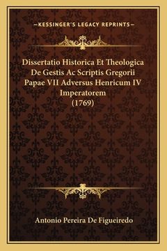 portada Dissertatio Historica Et Theologica De Gestis Ac Scriptis Gregorii Papae VII Adversus Henricum IV Imperatorem (1769) (en Latin)