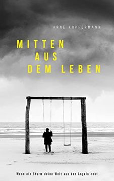 portada Mitten aus dem Leben: Wenn ein Sturm Deine Welt aus den Angeln Hebt. (in German)