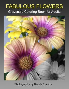 portada Fabulous Flowers Grayscale Coloring Book for Adults (en Inglés)