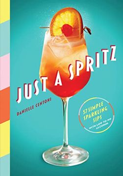 portada Just a Spritz: 57 Simple Sparkling Sips With low to no Alcohol 