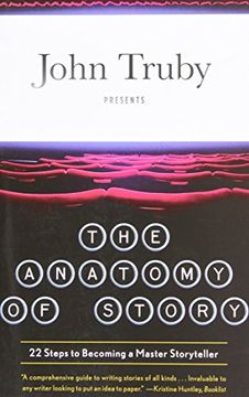 portada The Anatomy of Story: 22 Steps to Becoming a Master Storyteller (in English)
