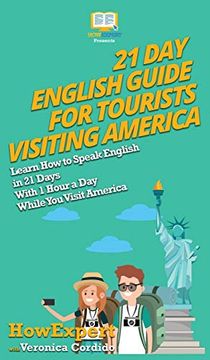 portada 21 day English Guide for Tourists Visiting America: Learn how to Speak English in 21 Days With 1 Hour a day While you Visit America 