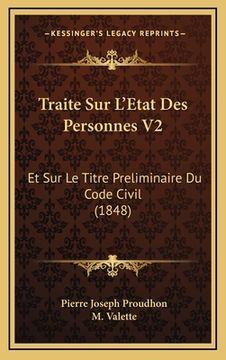 portada Traite Sur L'Etat Des Personnes V2: Et Sur Le Titre Preliminaire Du Code Civil (1848) (en Francés)