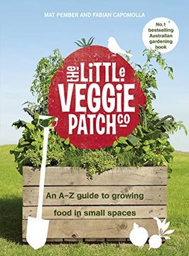 portada The Little Veggie Patch co: An a-z Guide to Growing Food in Small Spaces