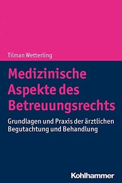 portada Medizinische Aspekte Des Betreuungsrechts: Grundlagen Und PRAXIS Der Arztlichen Begutachtung Und Behandlung (in German)