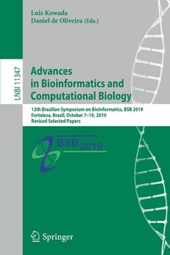 portada Advances in Bioinformatics and Computational Biology: 12th Brazilian Symposium on Bioinformatics, Bsb 2019, Fortaleza, Brazil, October 7-10, 2019, Rev (en Inglés)