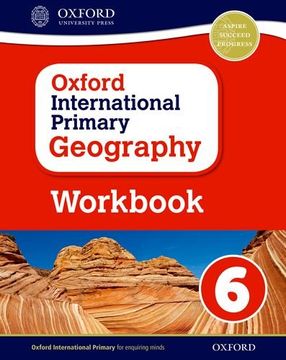 portada Oxford International Primary Geography: Primary geography. Workbook 6. Per la Scuola elementare. Con espansione online