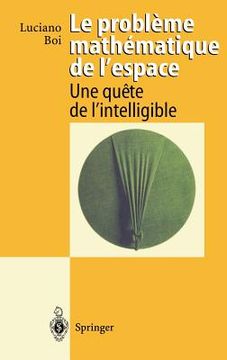 portada Le Probleme Mathematique de l'Espace: Une Quete de l'Intelligible (in French)