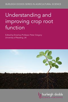 portada Understanding and Improving Crop Root Function (en Inglés)