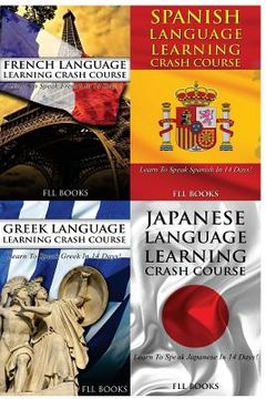 portada French Language Learning Crash Course + Spanish Language Learn + Greek Language Learning Crash Course + Japanese Language Learning Crash Course (en Inglés)