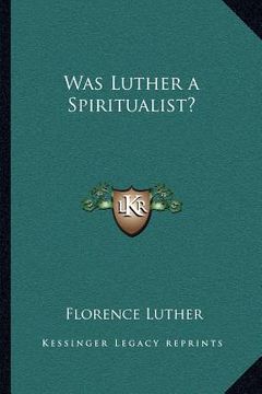 portada was luther a spiritualist? (en Inglés)