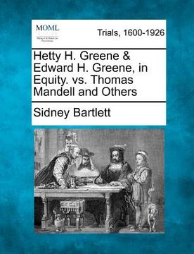 portada hetty h. greene & edward h. greene, in equity. vs. thomas mandell and others (en Inglés)