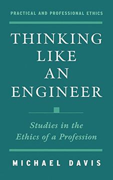 portada Thinking Like an Engineer: Studies in the Ethics of a Profession (Practical and Professional Ethics) (en Inglés)