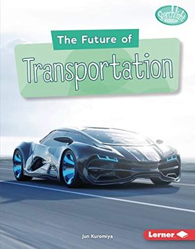 portada The Future of Transportation (Searchlight Books: Future Tech) 