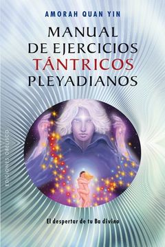 portada Manual de Ejercicios Tantricos Pleyadianos (in Spanish)