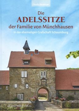 portada Die Adelssitze der Familie von Münchhausen: In der Ehemaligen Grafschaft Schaumburg (en Alemán)