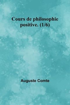 portada Cours de philosophie positive. (1/6) (in French)
