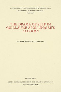 portada The Drama of Self in Guillaume Apollinaire's Alcools (North Carolina Studies in the Romance Languages and Literatures) (en Inglés)