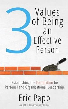 portada 3 Values Of Being An Effective Person: Establishing The Foundation For Personal And Organizational Leadership (in English)