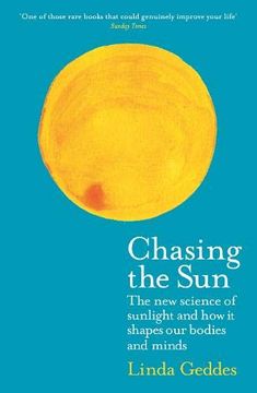 portada Chasing the Sun: The new Science of Sunlight and how it Shapes our Bodies and Minds (Wellcome Collection) (en Inglés)