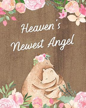 portada Heaven's Newest Angel: A Diary of all the Things i Wish i Could say | Newborn Memories | Grief Journal | Loss of a Baby | Sorrowful Season | Forever in Your Heart | Remember and Reflect (en Inglés)