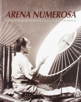 portada Arena numerosa: Col·lecció de fotografia històrica de la Universitat de València (Catàlegs d'Exposicions)