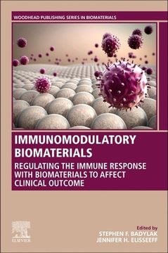 portada Immunomodulatory Biomaterials: Regulating the Immune Response With Biomaterials to Affect Clinical Outcome (Woodhead Publishing Series in Biomaterials) (in English)