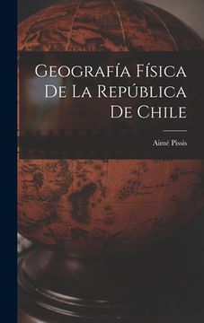 portada Geografía Física de la República de Chile (en Inglés)