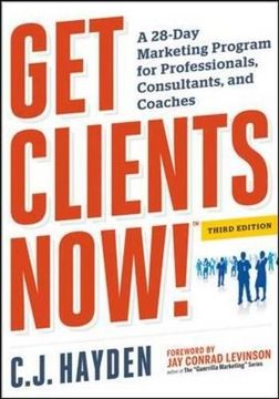 portada Get Clients Now! (Tm): A 28-Day Marketing Program for Professionals, Consultants, and Coaches (en Inglés)