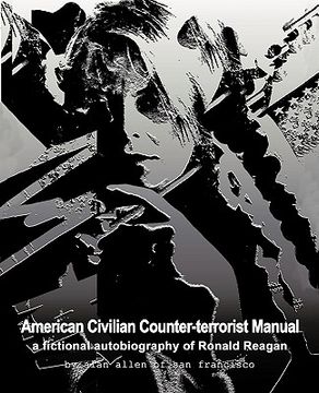 portada american civilian counter-terrorist manual: a fictional autobiography of ronald reagan (en Inglés)