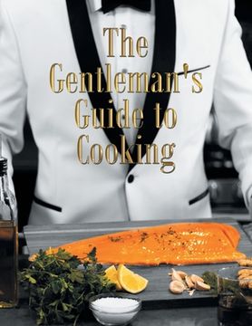 portada The Gentleman's Guide to Cooking (en Inglés)