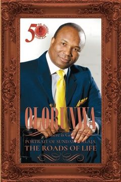portada Olorunwa: Portrait Of Sunday Adelaja - The Roads Of Life