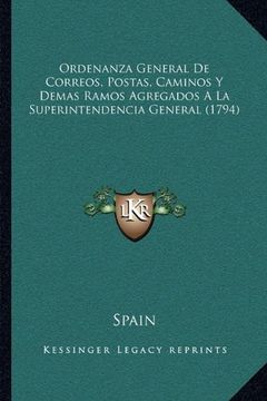 portada Ordenanza General de Correos, Postas, Caminos y Demas Ramos Agregados a la Superintendencia General (1794)