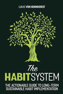portada The HabitSystem - The Actionable Guide to Long-Term Sustainable Habit Implementation (en Inglés)