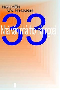 portada 33 Nha Van Nha Tho Hai-Ngoai: Tuyen-Tap Nhan-Dinh Van-Hoc (in Vietnamita)