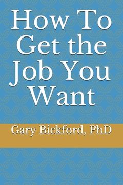 portada How To Get The Job You Want (en Inglés)