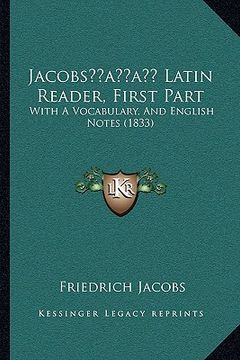 portada jacobsacentsa -a cents latin reader, first part: with a vocabulary, and english notes (1833) (en Inglés)