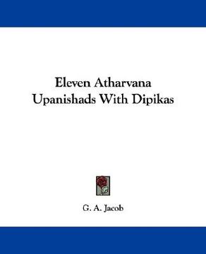 portada eleven atharvana upanishads with dipikas (in English)
