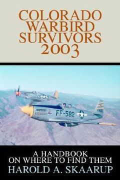 portada colorado warbird survivors 2003: a handbook on where to find them