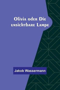 portada Olivia oder Die unsichtbare Lampe (en Alemán)