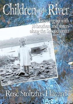 portada Children of the River: Growing up with 18 brothers and sisters along the Susquehanna