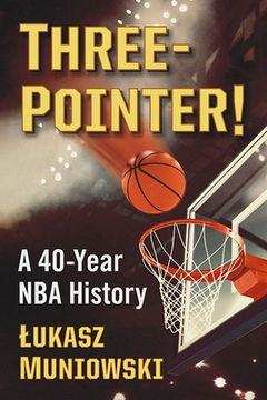 portada Three-Pointer!: A 40-Year NBA History (en Inglés)