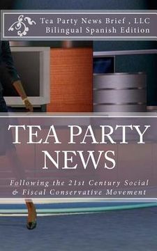 portada tea party news following the 21st century social & fiscal conservative movement (en Inglés)