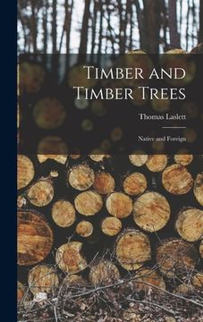 portada Timber and Timber Trees: Native and Foreign (in English)